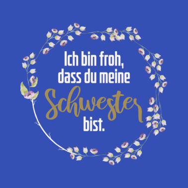 Motiv Beste Schwester Spruch Geburtstag Meine Schwester