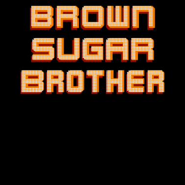 Motiv brown sugar brother Geschenkidee Bruder Schwester