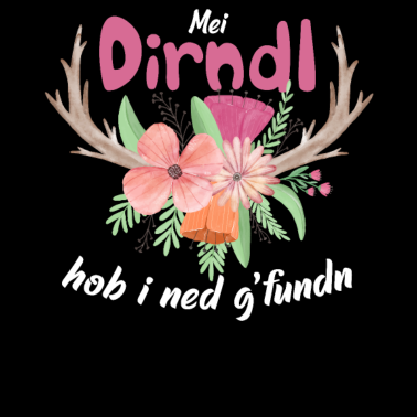 Motiv Mei Dirndl hob i ned g'fundn