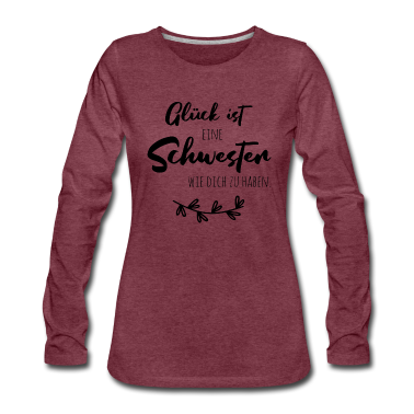 Geschenkidee Schwester Langarmshirt - Glück ist, eine Schwester wie dich zu haben