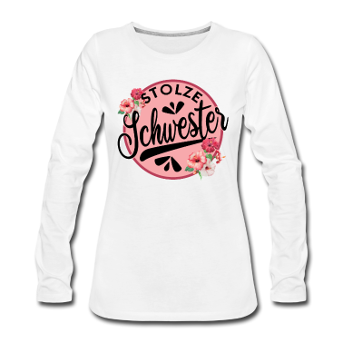 Geschenkidee Schwester Langarmshirt - Stolze Schwester Geschenkidee