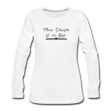 Geschenkidee Schwester Langarmshirt - Meine Schwester ist die Beste - Geschenkidee