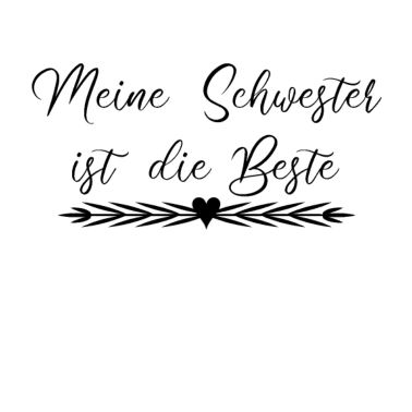Motiv Meine Schwester ist die Beste - Geschenkidee