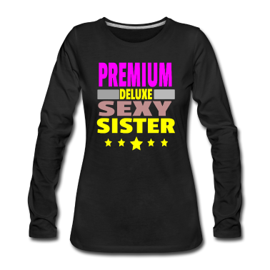 Geschenkidee Schwester Langarmshirt - Premium Schwester Geschenkidee Geburtstag
