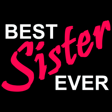 Motiv Beste Schwester aller Zeiten - Beste Schwester - Geschenkidee