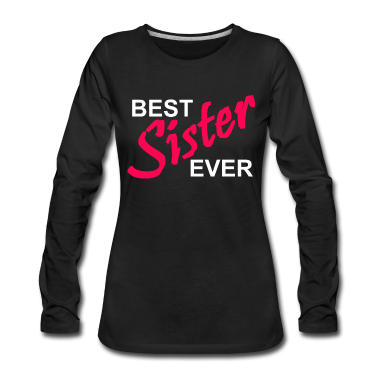 Geschenkidee Schwester Langarmshirt - Beste Schwester aller Zeiten - Beste Schwester - Geschenkidee