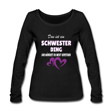 Geschenkidee Schwester Langarmshirt - Schwester Ding Geschenkidee