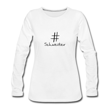 Geschenkidee Schwester Langarmshirt - #Schwester Hashtag Lieblingsschwester Geschenkidee