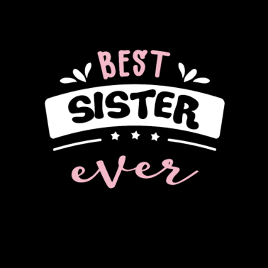 Motiv Geschenkidee Beste Schwester aller Zeiten