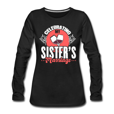 Geschenkidee Schwester Langarmshirt - Schwester der Braut JGA Geschenkidee