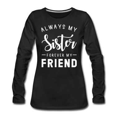 Geschenkidee Schwester Langarmshirt - Schwester Schwestern