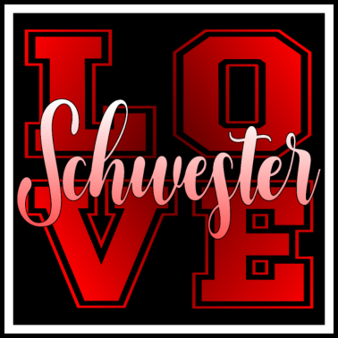 Motiv LOVE SCHWESTER FAMILIE LIEBEN