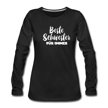 Geschenkidee Schwester Langarmshirt - Beste Schwester fuer immer Schwester Schwester