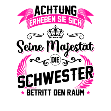 Motiv Achtung erheben sie sich .. Majestät die Schwester