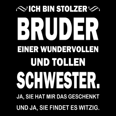 Motiv Stolzer Bruder Spruch Schwester Geschenkidee