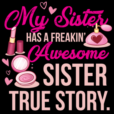 Motiv Meine Schwester hat eine tolle Schwester ^^