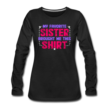 Geschenkidee Schwester Langarmshirt - Schwester