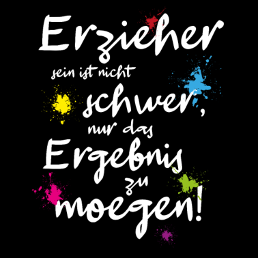 Motiv Erzieher sein ist nicht schwer Geschenkidee