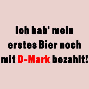 Motiv Bier mit D-Mark bezahlt Geschenk Geschenkidee Schw