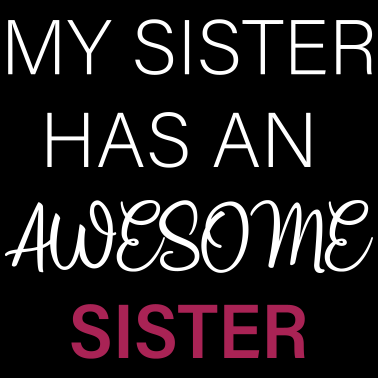 Motiv Meine Schwester hat eine tolle Schwester