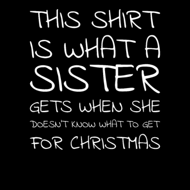 Motiv Geschenkidee Schwester Weihnachten Sister Shirt