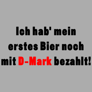 Motiv Bier mit D-Mark bezahlt Geschenk Geschenkidee Schw
