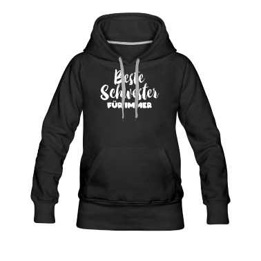 Geschenkidee Schwester Hoodie - Beste Schwester fuer immer Schwester Schwester