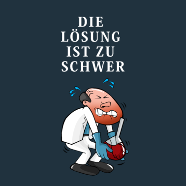 Motiv Chemiker Die Lösung ist zu schwer Geschenkidee