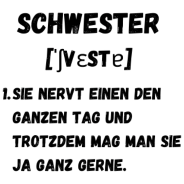 Motiv Schwester Definition witzig-Liebevoll-Geschenkidee