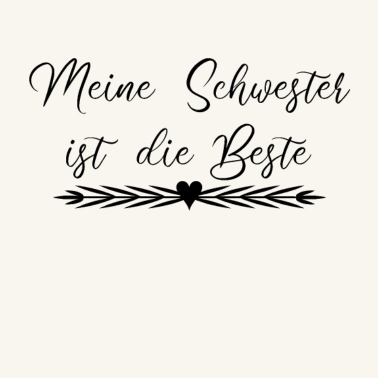 Motiv Meine Schwester ist die Beste - Geschenkidee