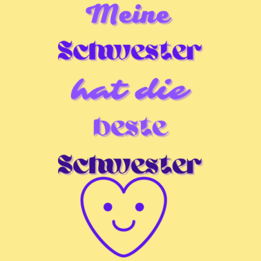 Motiv Meine Schwester hat die beste Schwester
