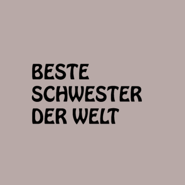 Motiv Beste Schwester der Welt - Geschenk Geschenkidee