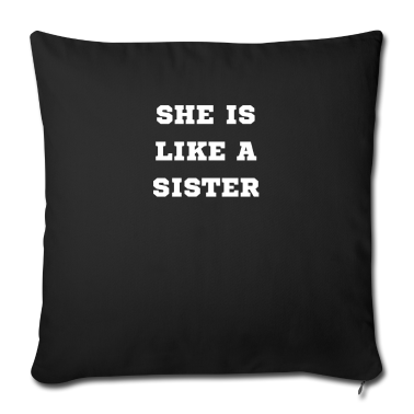 Geschenkidee Schwester Kissenbezug - Sie ist wie eine Schwester
