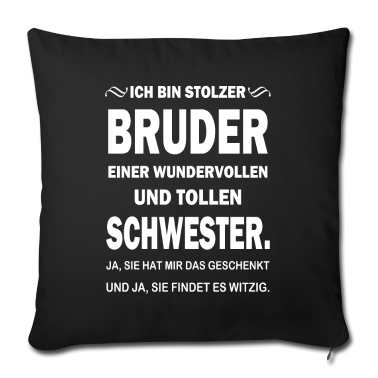 Geschenkidee Schwester Kissenbezug - Stolzer Bruder Spruch Schwester Geschenkidee