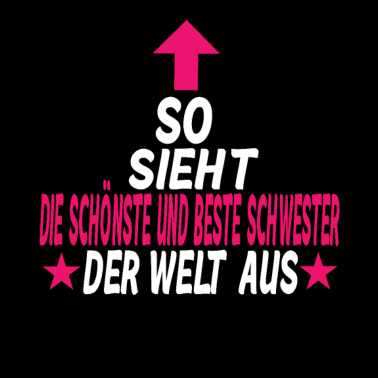 Motiv Schwester Schönste Schwester Beste Schwester