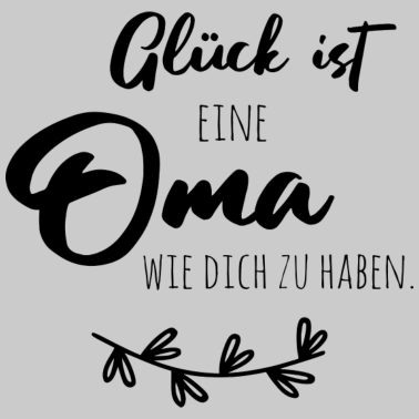 Motiv Glück ist, eine Oma wie dich zu haben.