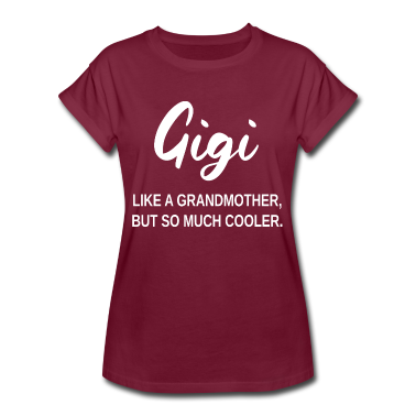 Geburtstagsgeschenk Oma T-Shirt - Gigi wie eine Großmutter, aber so viel cooler - Oma