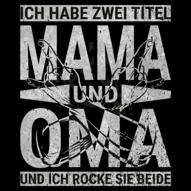Motiv Mama Und Oma Omi Sprüche Spruch Lustige Zwei Titel