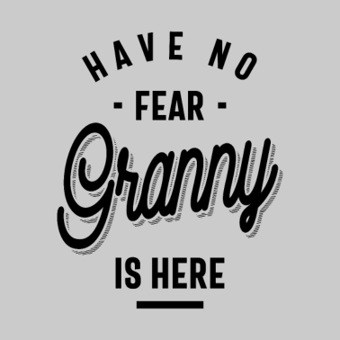 Motiv Habe keine Angst, Oma ist da. Oma Geschenke