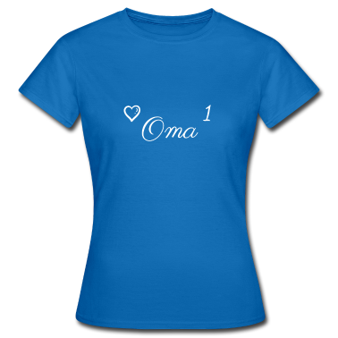 Geburtstagsgeschenk Oma T-Shirt - Oma hoch 1 - Oma mit Herz