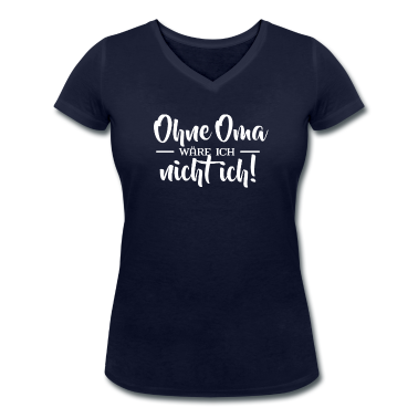 Geburtstagsgeschenk Oma T-Shirt - Ohne Oma wäre ich nicht ich