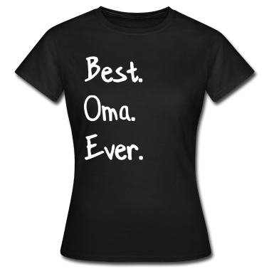 Geburtstagsgeschenk Oma T-Shirt - Best oma ever