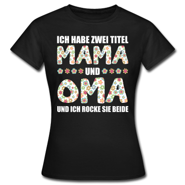 Geburtstagsgeschenk Oma T-Shirt - Mama & Oma