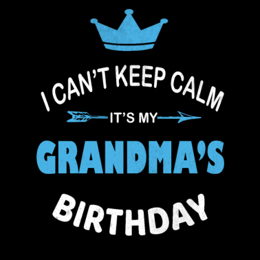 Motiv Ich kann nicht ruhig bleiben Es ist der Geburtstag meiner Oma