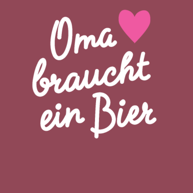 Motiv Oma braucht ein Bier