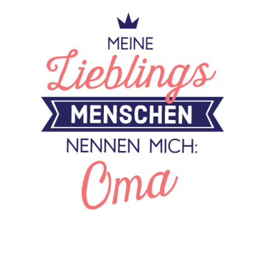 Motiv Meine Lieblingsmenschen nennen mich Oma