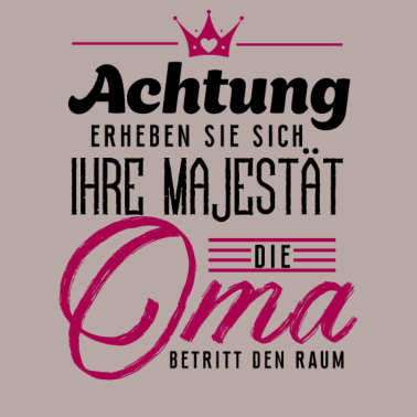 Motiv Erheben Sie sich Ihre Majestät die Oma betritt den