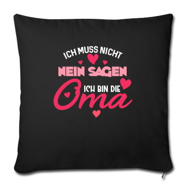 Geburtstagsgeschenk Oma Kissenbezug - Ich muss nicht nein sagen ich bin die Oma Großmutt