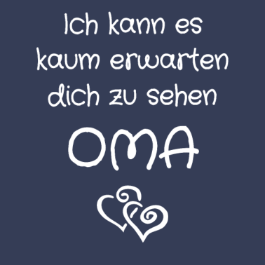 Motiv Ich kann es kaum erwarten dich zu sehen OMA