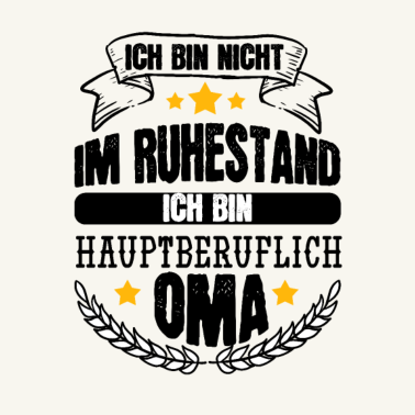Motiv Oma Nicht Im Ruhestand Ich bin Hauptberuflich Oma